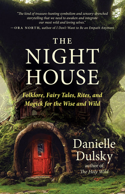 Book cover for Night House: Folklore, Fairy Tales, Rites, and Magick for the Wise and Wild
