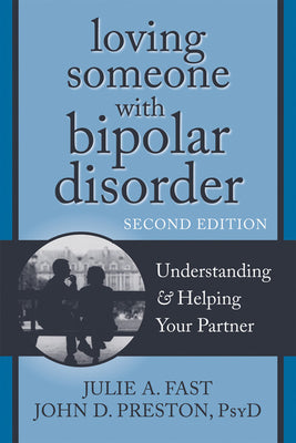 Book cover for Loving Someone with Bipolar Disorder: Understanding & Helping Your Partner