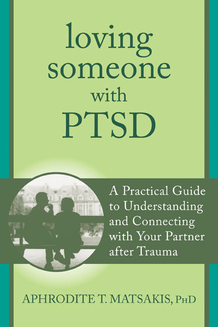 Book cover for Loving Someone with PTSD: A Practical Guide to Understanding and Connecting with Your Partner After Trauma