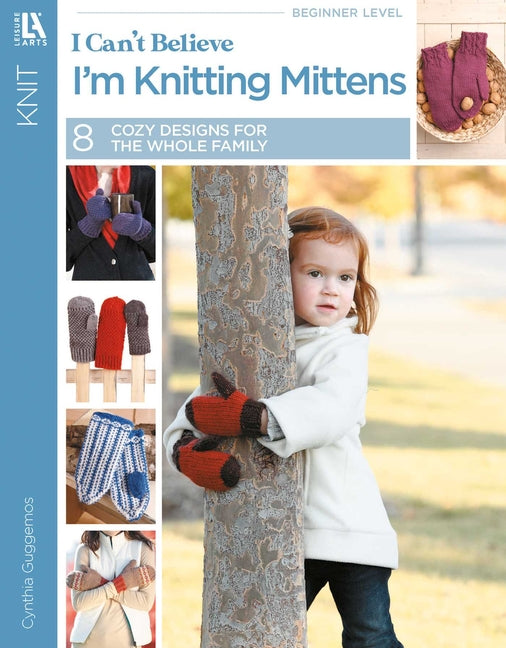 Book cover for I Can't Believe I'm Knitting Mittens: Everything You Need to Know!