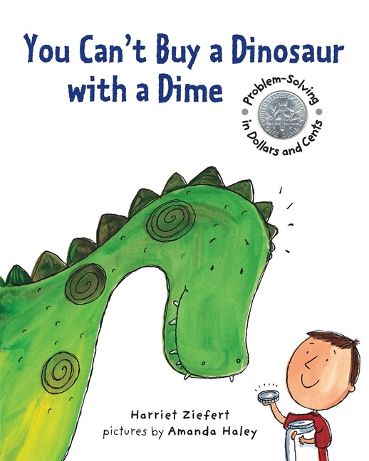 Book cover for You Can't Buy a Dinosaur with a Dime: Problem-Solving in Dollar and Cents