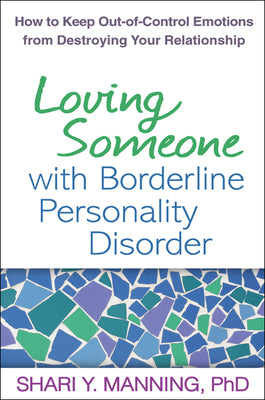 Book cover for Loving Someone with Borderline Personality Disorder: How to Keep Out-Of-Control Emotions from Destroying Your Relationship