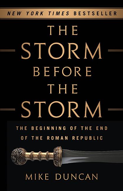 Book cover for The Storm Before the Storm: The Beginning of the End of the Roman Republic