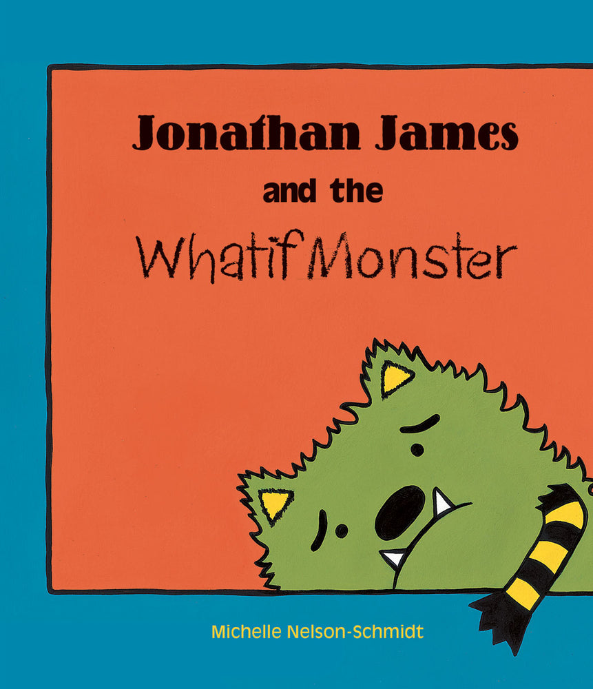 Book cover for Jonathan James and the Whatif Monster
