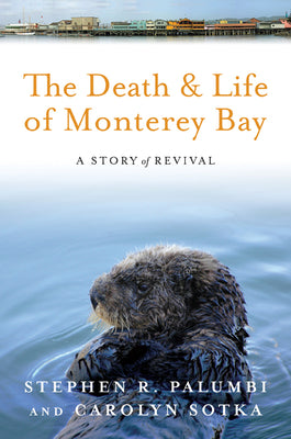 Book cover for The Death and Life of Monterey Bay: A Story of Revival