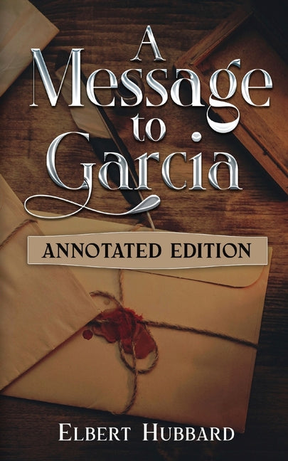 Book cover for Message to Garcia: Annotated Edition