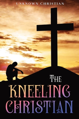 Book cover for The Kneeling Christian: Annotated