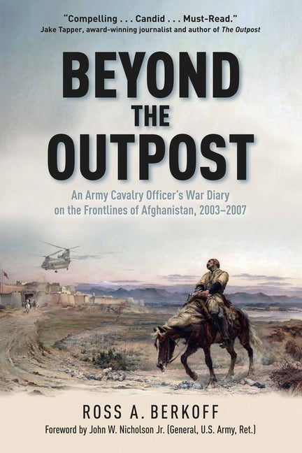 Book cover for Beyond the Outpost: An Army Cavalry Officer's War Diary on the Frontlines of Afghanistan, 2003 - 2007