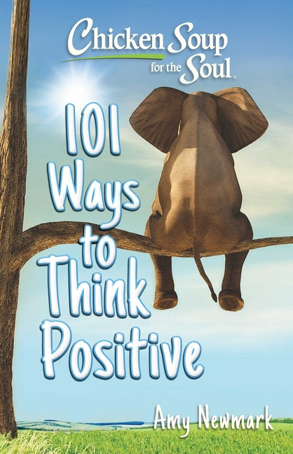 Book cover for Chicken Soup for the Soul: 101 Ways to Think Positive