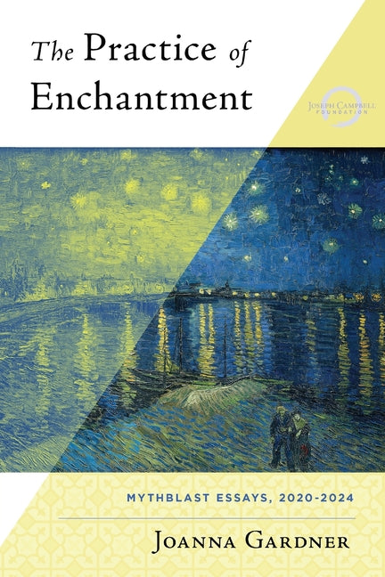 Book cover for Practice of Enchantment: MythBlast Essays, 2020-2024