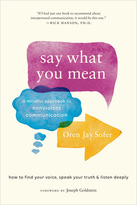Book cover for Say What You Mean: A Mindful Approach to Nonviolent Communication