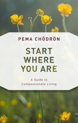 Book cover for Start Where You Are: A Guide to Compassionate Living