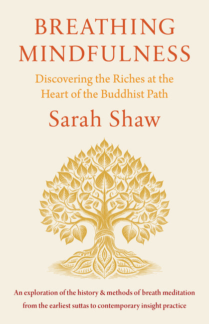 Book cover for Breathing Mindfulness: Discovering the Riches at the Heart of the Buddhist Path