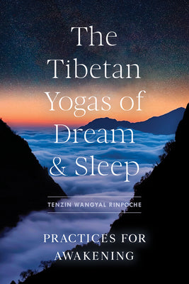 Book cover for The Tibetan Yogas of Dream and Sleep: Practices for Awakening