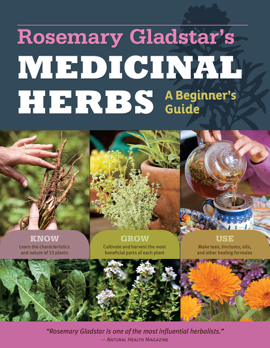 Book cover for Rosemary Gladstar's Medicinal Herbs: A Beginner's Guide: 33 Healing Herbs to Know, Grow, and Use