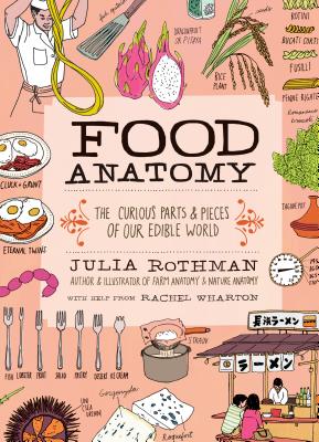 Book cover for Food Anatomy: The Curious Parts & Pieces of Our Edible World