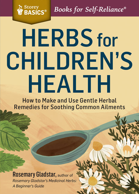 Book cover for Herbs for Children's Health: How to Make and Use Gentle Herbal Remedies for Soothing Common Ailments