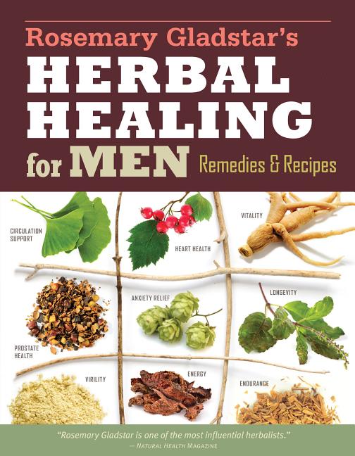 Book cover for Rosemary Gladstar's Herbal Healing for Men: Remedies and Recipes for Circulation Support, Heart Health, Vitality, Prostate Health, Anxiety Relief, Lon