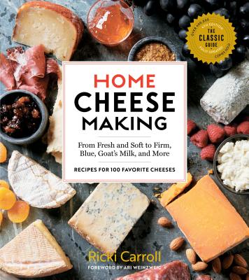 Book cover for Home Cheese Making, 4th Edition: From Fresh and Soft to Firm, Blue, Goat's Milk, and More; Recipes for 100 Favorite Cheeses