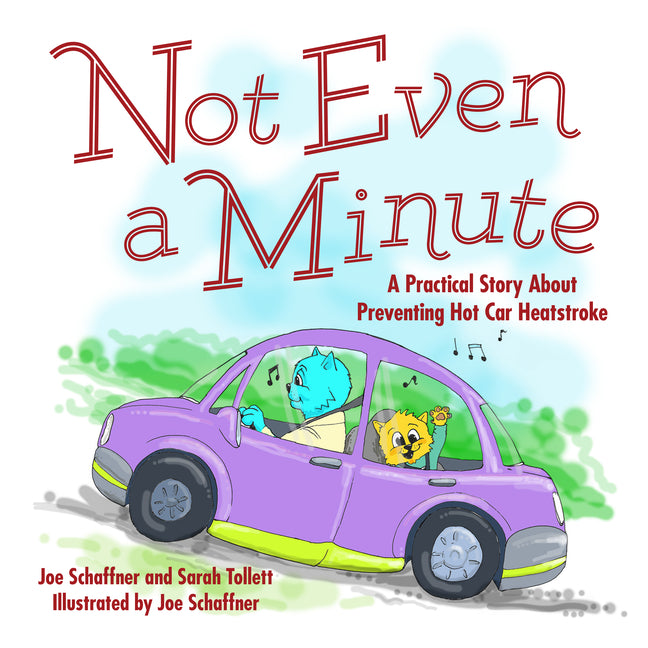 Book cover for Not Even a Minute: A Practical Story about Preventing Hot Car Heatstroke