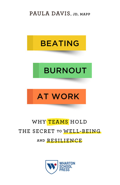 Book cover for Beating Burnout at Work: Why Teams Hold the Secret to Well-Being and Resilience