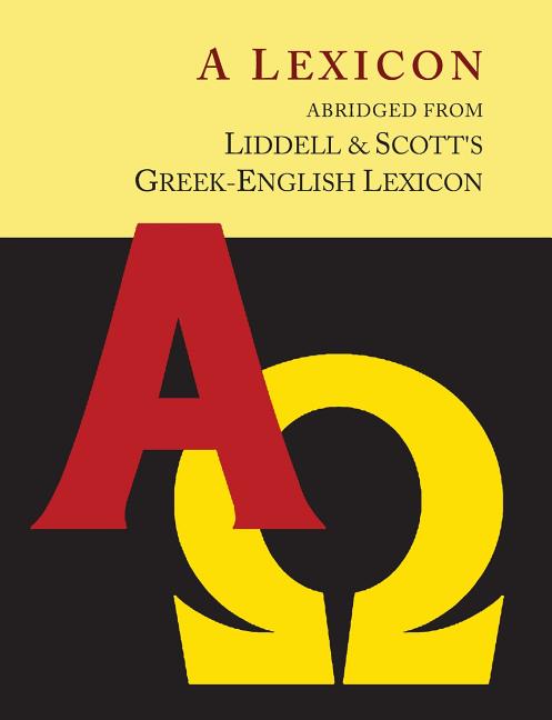 Book cover for Liddell and Scott's Greek-English Lexicon, Abridged [Oxford Little Liddell with Enlarged Type for Easier Reading]