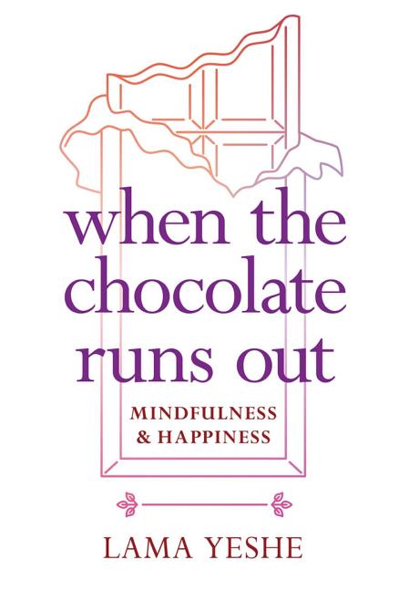 Book cover for When the Chocolate Runs Out: Mindfulness & Happiness