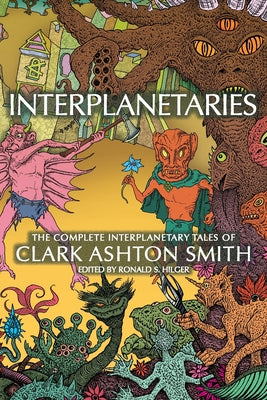 Book cover for Interplanetaries: The Complete Interplanetary Tales of Clark Ashton Smith