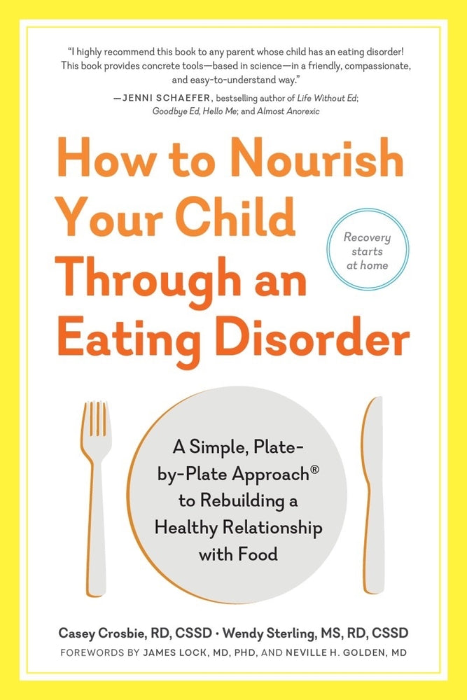 Book cover for How to Nourish Your Child Through an Eating Disorder: A Simple, Plate-By-Plate Approach(r) to Rebuilding a Healthy Relationship with Food