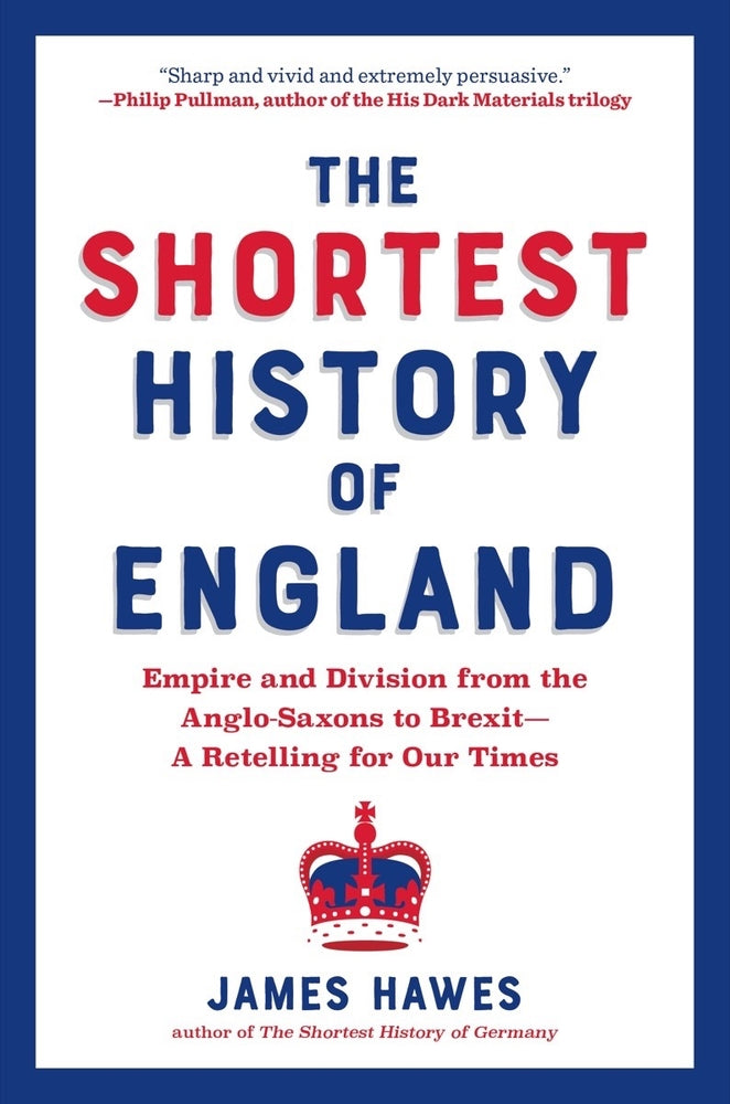 Book cover for The Shortest History of England: Empire and Division from the Anglo-Saxons to Brexit - A Retelling for Our Times
