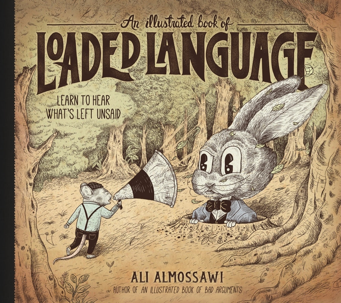 Book cover for An Illustrated Book of Loaded Language: Learn to Hear What's Left Unsaid