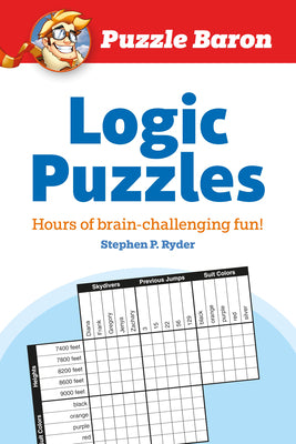 Book cover for Puzzle Baron's Logic Puzzles: Hours of Brain-Challenging Fun!