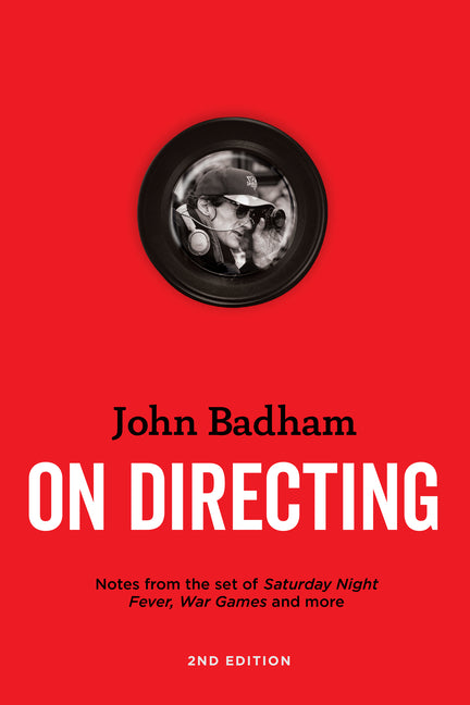 Book cover for John Badham on Directing - 2nd Edition: Notes from the Set of Saturday Night Fever, War Games, and More