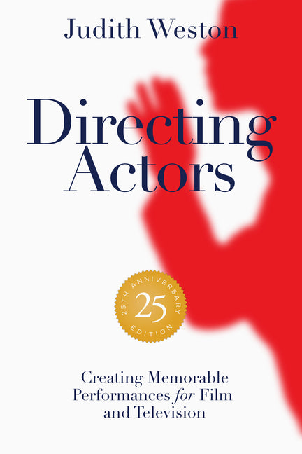 Book cover for Directing Actors - 25th Anniversary Edition: Creating Memorable Performances for Film and Television