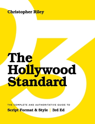 Book cover for The Hollywood Standard - Third Edition: The Complete and Authoritative Guide to Script Format and Style