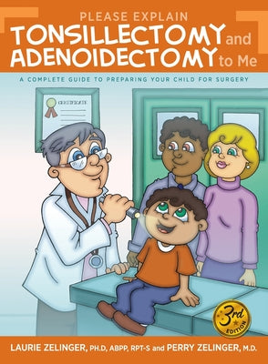 Book cover for Please Explain Tonsillectomy & Adenoidectomy To Me: A Complete Guide to Preparing Your Child for Surgery, 3rd Edition