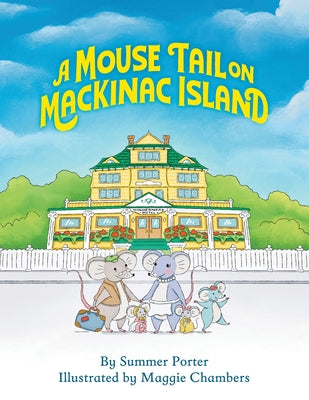 Book cover for A Mouse Tail on Mackinac Island: A Mouse Family's Island Adventure In Northern Michigan