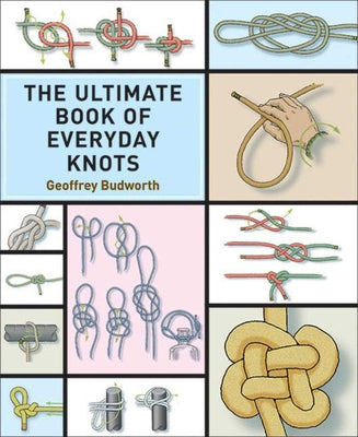 Book cover for The Ultimate Book of Everyday Knots: (Over 15,000 Copies Sold)