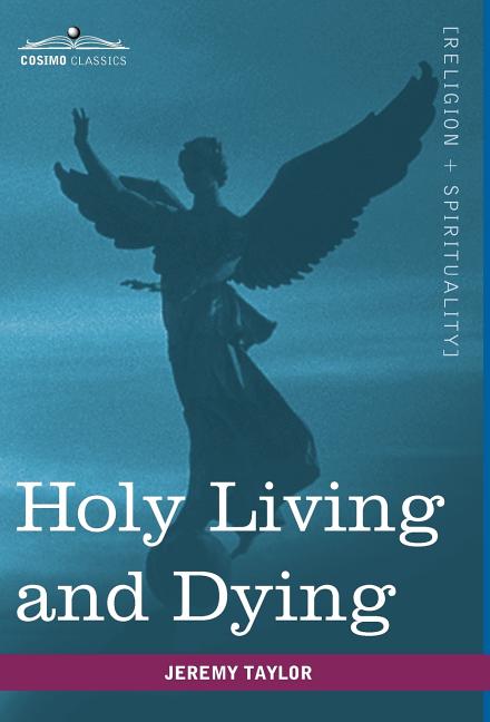 Book cover for Holy Living and Dying: With Prayers Containing the Whole Duty of a Christian