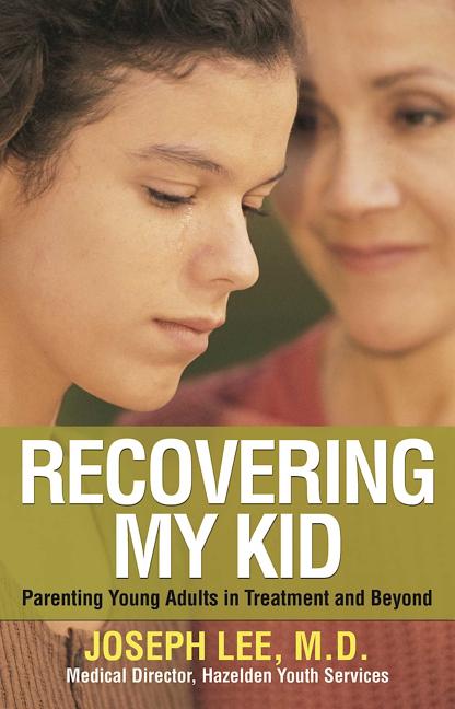 Book cover for Recovering My Kid: Parenting Young Adults in Treatment and Beyond