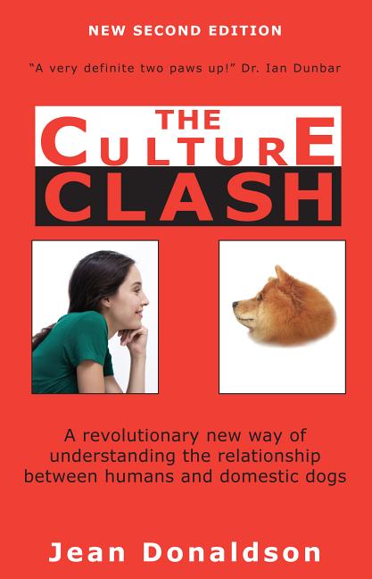 Book cover for Culture Clash: A Revolutionary New Way of Understanding the Relationship Between Humans and Domestic Dogs