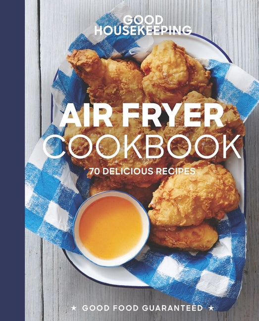 Book cover for Good Housekeeping Air Fryer Cookbook: 70 Delicious Recipes
