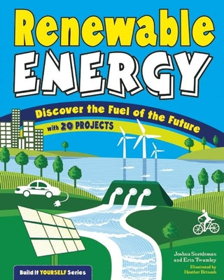 Book cover for Renewable Energy: Discover the Fuel of the Future with 20 Projects