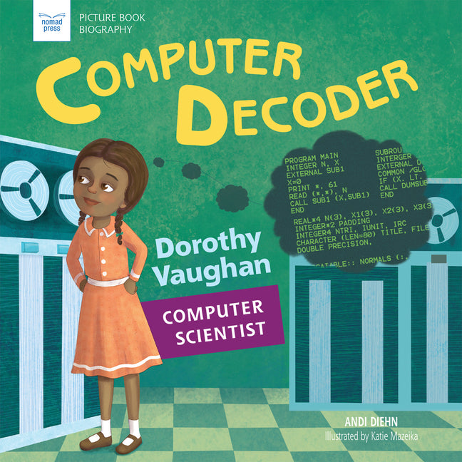 Book cover for Computer Decoder: Dorothy Vaughan, Computer Scientist