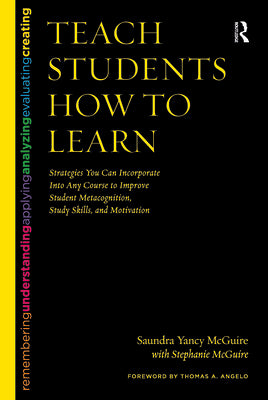 Book cover for Teach Students How to Learn: Strategies You Can Incorporate Into Any Course to Improve Student Metacognition, Study Skills, and Motivation