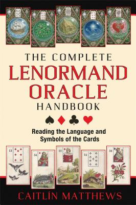 Book cover for The Complete Lenormand Oracle Handbook: Reading the Language and Symbols of the Cards