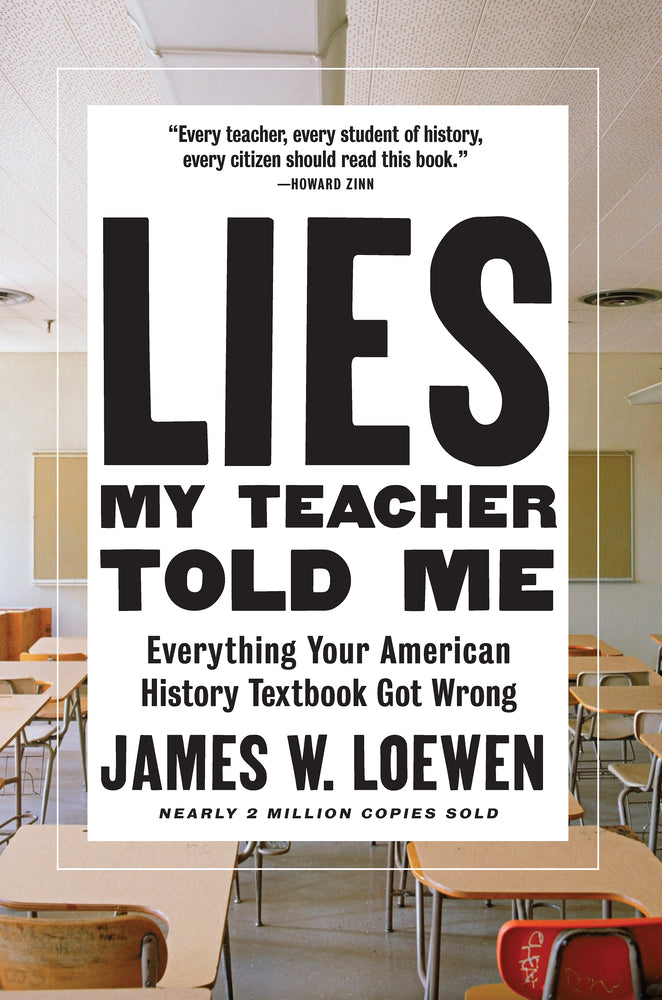 Book cover for Lies My Teacher Told Me: Everything Your American History Textbook Got Wrong