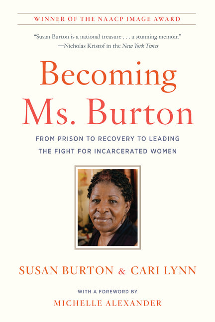 Book cover for Becoming Ms. Burton: From Prison to Recovery to Leading the Fight for Incarcerated Women