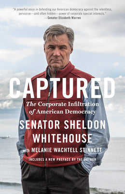 Book cover for Captured: The Corporate Infiltration of American Democracy