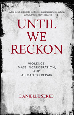 Book cover for Until We Reckon: Violence, Mass Incarceration, and a Road to Repair